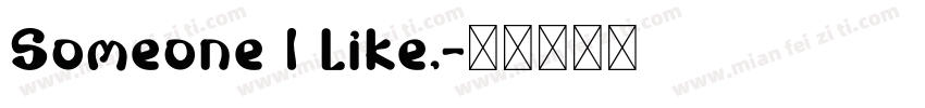 Someone I like.字体转换